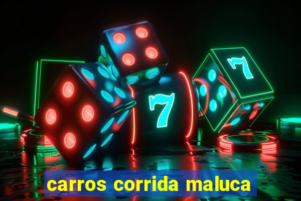 carros corrida maluca